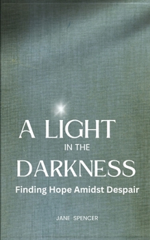 A Light in the Darkness: Finding Hope Amidst Despair