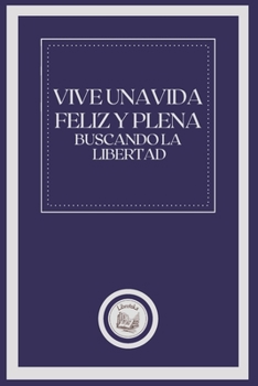 Paperback Vive Una Vida Feliz Y Plena [Spanish] Book
