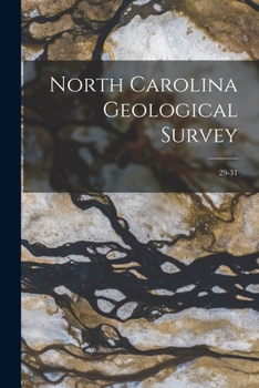 Paperback North Carolina Geological Survey; 29-31 Book