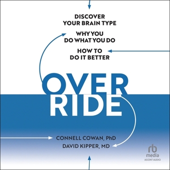 Audio CD Override: Discover Your Brain Type, Why You Do What You Do, and How to Do It Better Book