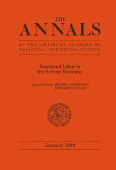 Emotional Labor in the Service Economy (The ANNALS of the American Academy of Political and Social Science Series)