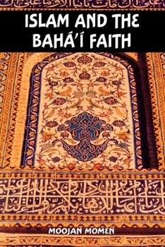 Paperback Islam and the Baha'i Faith Book