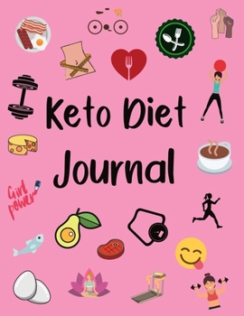 Paperback Keto Diet Journal For Women: Weight Loss Tracker, Monthly Progress, Task Challenges, Ketogenic Foods, Grocery Ideas and much more ! Book
