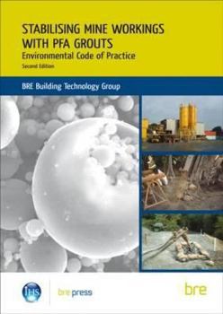 Paperback Stabilising Mine Workings with Pfa Grouts: Environmental Code of Practice (Br 509) Book