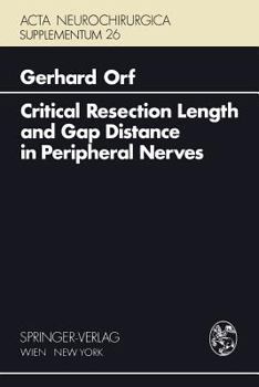 Paperback Critical Resection Length and Gap Distance in Peripheral Nerves: Experimental and Morphological Studies Book