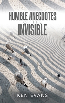 Paperback Humble Anecdotes of the Invisible Book