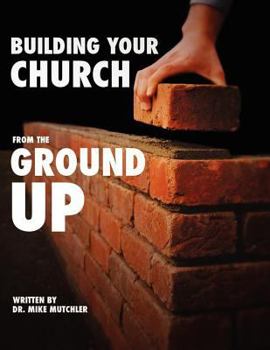 Paperback Building Your Church from the Ground Up Book