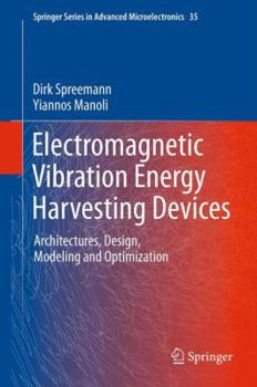 Hardcover Electromagnetic Vibration Energy Harvesting Devices: Architectures, Design, Modeling and Optimization Book