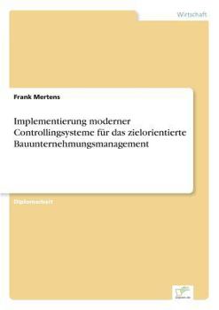 Paperback Implementierung moderner Controllingsysteme für das zielorientierte Bauunternehmungsmanagement [German] Book