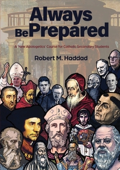 Paperback Always Be Prepared: A 'New Apologetics' Course for Catholic Secondary Schools Book