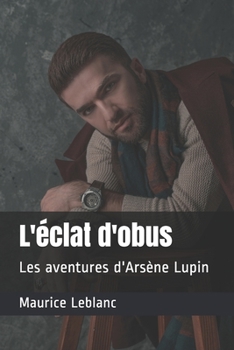 Paperback L'éclat d'obus: Les aventures d'Arsène Lupin [French] Book