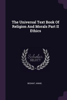 Paperback The Universal Text Book Of Religion And Morals Part II Ethics Book