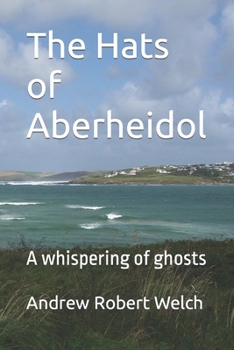 Paperback The Hats of Aberheidol: A whispering of ghosts Book