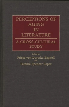 Perceptions of Aging in Literature: A Cross-Cultural Study (Contributions to the Study of Aging)