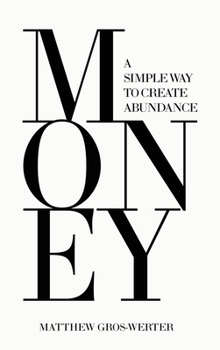 Hardcover Money A Simple Way to Create Abundance Book