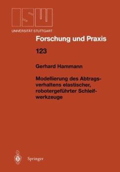 Paperback Modellierung Des Abtragsverhaltens Elastischer, Robotergeführter Schleifwerkzeuge [German] Book