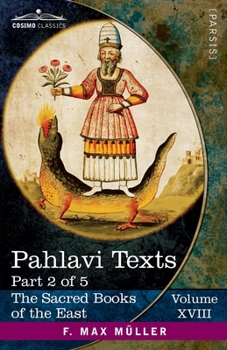 Paperback Pahlavi Texts, Part 2 of 5: The Dâdistân-î Dînîk and the Epistles of Mânûskîhar Book