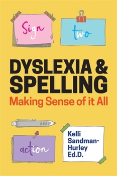 Paperback Dyslexia and Spelling: Making Sense of It All Book