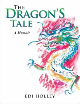 Paperback The Dragon'S Tale: A Memoir Book