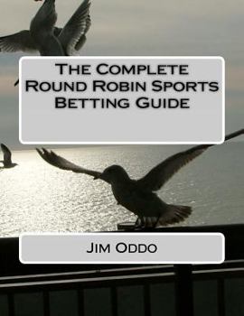 Paperback The Complete Round Robin Sports Betting Guide Book
