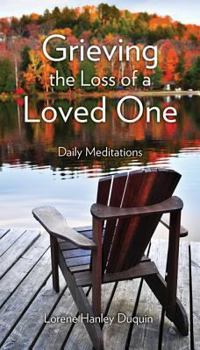 Hardcover Grieving the Loss of a Loved One: Daily Meditations Book