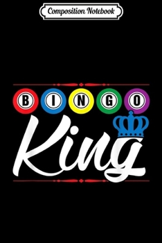 Composition Notebook: Bingo King Funny Bingo Lucky Player Cool Gift Crown  Journal/Notebook Blank Lined Ruled 6x9 100 Pages