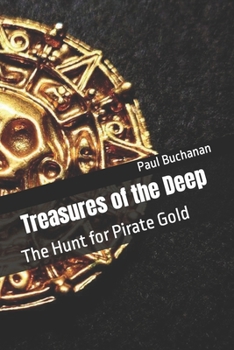 Paperback Treasures of the Deep: The Hunt for Pirate Gold Book