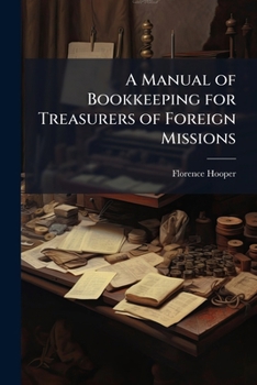 Paperback A Manual of Bookkeeping for Treasurers of Foreign Missions Book