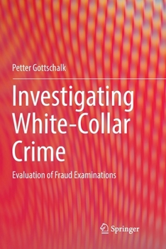 Paperback Investigating White-Collar Crime: Evaluation of Fraud Examinations Book