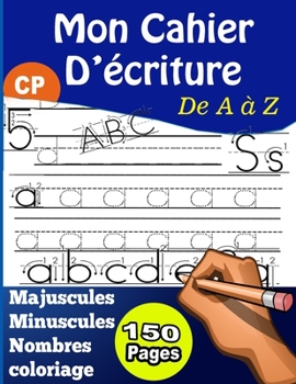 Paperback Mon cahier d'écriture: lettres majuscules et minuscules, chiffres, coloriage [French] Book