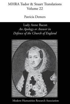 'An Apology or Answer in Defence of the Church of England': Lady Anne Bacon's Translation of Bishop John Jewel's 'Apologia Ecclesiae Anglicanae'