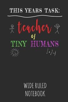 Paperback This Years Task: Teacher of Tiny Humans: Wide Ruled Notebook for School - Grey Book