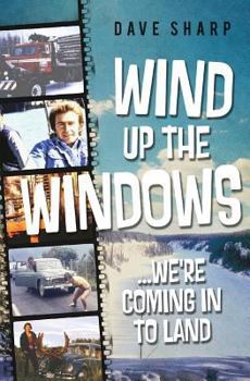 Paperback Wind Up The Windows ...We're Coming In To Land Book