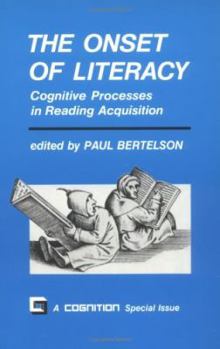 The Onset of Literacy: Cognitive Processes in Reading Acquisition