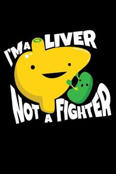 Paperback Journal: Funny Organs Body Parts Liver Lover Not A Fighter Black Lined Notebook Writing Diary - 120 Pages 6 x 9 Book