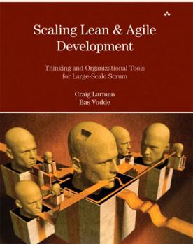 Paperback Scaling Lean & Agile Development: Thinking and Organizational Tools for Large-Scale Scrum Book