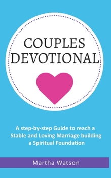 Paperback Couples Devotional: A Step-by-Step Guide To reach a Stable and Loving Marriage building a Spiritual Foundation Book