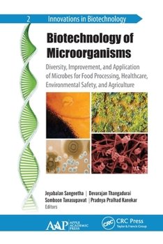 Paperback Biotechnology of Microorganisms: Diversity, Improvement, and Application of Microbes for Food Processing, Healthcare, Environmental Safety, and Agricu Book