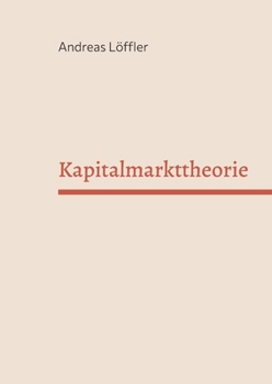 Paperback Kapitalmarkttheorie: Vorlesung an der Freien Universität Berlin [German] Book