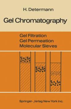 Paperback Gel Chromatography Gel Filtration - Gel Permeation - Molecular Sieves: A Laboratory Handbook Book