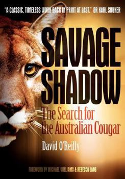 Paperback Savage Shadow: The Search for the Australian Cougar Book