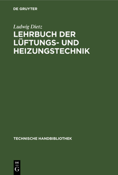 Hardcover Lehrbuch Der Lüftungs- Und Heizungstechnik: Mit Einschluss Der Wichtigsten Untersuchungs-Verfahren [German] Book