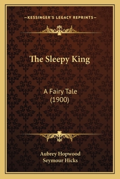 Paperback The Sleepy King: A Fairy Tale (1900) Book