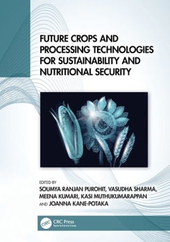 Paperback Future Crops and Processing Technologies for Sustainability and Nutritional Security Book