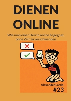 Paperback Dienen online: Wie man einer Herrin online begegnet, ohne Zeit zu verschwenden [German] Book