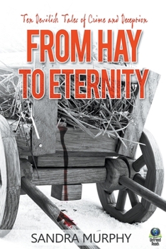 Paperback From Hay to Eternity: Ten Devilish Tales of Crime and Deception Book