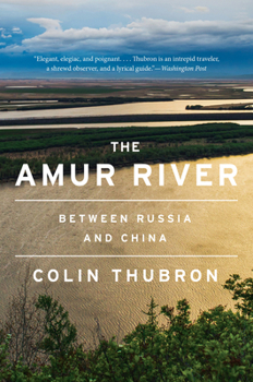 Paperback The Amur River: Between Russia and China Book