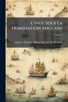 Paperback L'inde Sous La Domination Anglaise; Volume 2 [French] Book