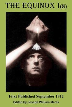 The Equinox, Vol. 1, No. 8: The Review of Scientific Illuminism - Book #1.08 of the Equinox