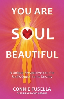 Paperback You Are Soul Beautiful: A Unique Perspective into the Soul's Quest for Its Destiny Book